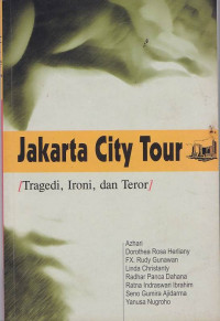Image of Jakarta city tour : Tragedi, Ironi, dan Teror