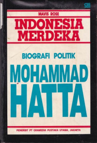 Image of Indonesia merdeka : Biografi Politik Mohammad Hatta