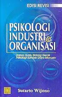 Image of Psikologi Industri & Organisasi: dalam suatu bidang gerak psikologi sumber daya manusia
