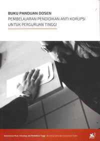 Image of Buku Panduan Dosen: pembelajaran pedidikan anti korupsi untuk perguruan tinggi