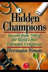 Image of Hidden Champions: Lessons from 500 of the World's Best Unknown Companies	Simon, Hermann