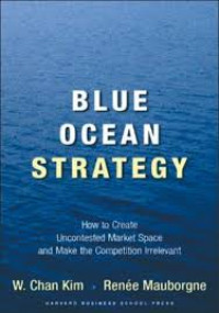 Image of Blue Ocean Strategy: How to Create Uncontested Market Space and Make the Competition Irrelevant