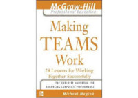Image of Making TEAMS Work: 24 Lessons for Working Together Successfully	Maginn, Michael