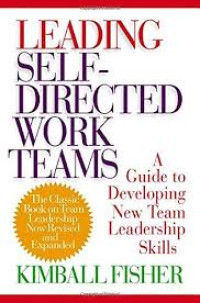 Image of Leading Self-Directed Work Teams: A Guide to Developing New Team Leadership Skills