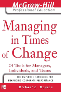 Image of Managing in Times of Change: 24 Tools for Managers, Individuals, and Teams