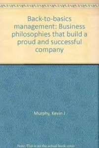 Image of Back-to-Basics Management: Business Philosophies that Build a Proud and Successful Company