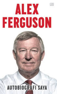 Image of Alex Ferguson: Autobiografi Saya
