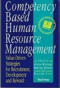 Image of Competency Based Human Resource Management: Value-Driven, Strategies for Recruitment, Development and Reward