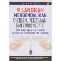 Image of 9 Langkah Mengendalikan Pikiran, Perasaan, dan Emosi Negatif: Cara Ampuh Meraih Lebih Banyak Kesuksesan, Kebahagiaan, dan Keajaiban