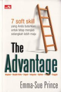 Image of The Advantage: 7 Soft Skill yang Anda Butuhkan untuk Tetap Menjadi Selangkah Lebih Maju