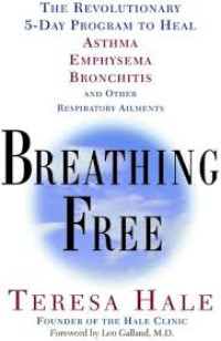 Image of Breathing Free: The Revolutionary 5-Day Program to Heal Asthma, Emphysema, Bronchitis, and Other Respiratory Ailments