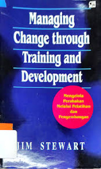 Image of Managing Change Through Training and Development: Mengelola Perubahan Melalui Pelatihan dan Pengembangan
