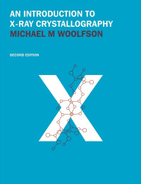 An Introduction to X-Ray Crystallography - Second Editio