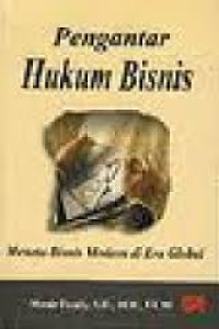 Image of Pengantar Hukum Bisnis: menata bisnis modern di era global