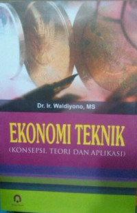 Image of Ekonomi Teknik: Konsepsi, Teori dan Aplikasi
