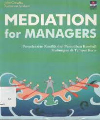 Image of Mediator for Managers: penyelesaian konflik dan pemulihan kembali hubungan di tempat kerja