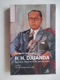 Image of Ir. H. Djuanda: negarawan, administrator, dan teknokrat utama