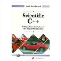Image of Scientific C++ : Building numerical libraries the object-oriented way