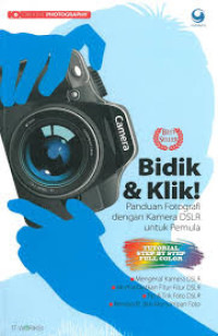 Bidik & Klik ! : Panduan fotografi dengan kamera DSLR untuk pemula
